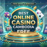 កាស៊ីណូអនឡាញឥតគិតថ្លៃល្អបំផុតនៅកម្ពុជាឆ្នាំ 2024